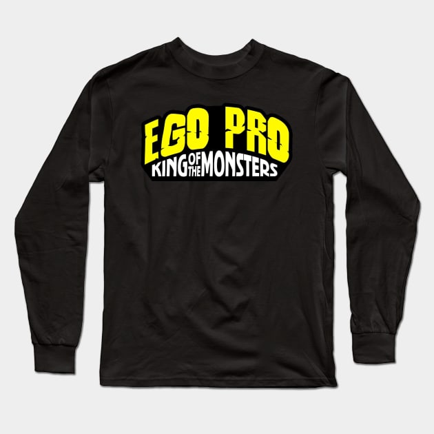 EGO Pro Wrestling - King Of The Monsters Long Sleeve T-Shirt by egoprowrestling